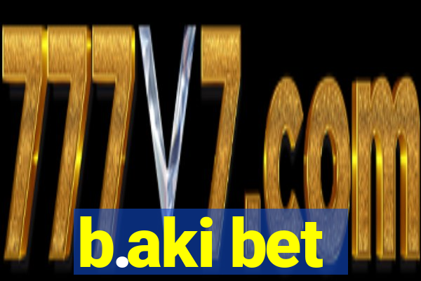 b.aki bet